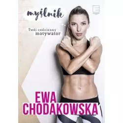 MYŚLNIK TWÓJ CODZIENNY MOTYWATOR Ewa Chodakowska - Edipresse