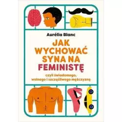 JAK WYCHOWAĆ SYNA NA FEMINISTĘ - Znak