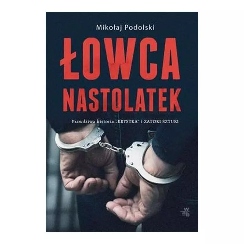 ŁOWCA NASTOLATEK Mikołaj Podolski - WAB