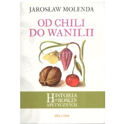 OD CHILI DO WANILII Jarosław Molenda - Bellona