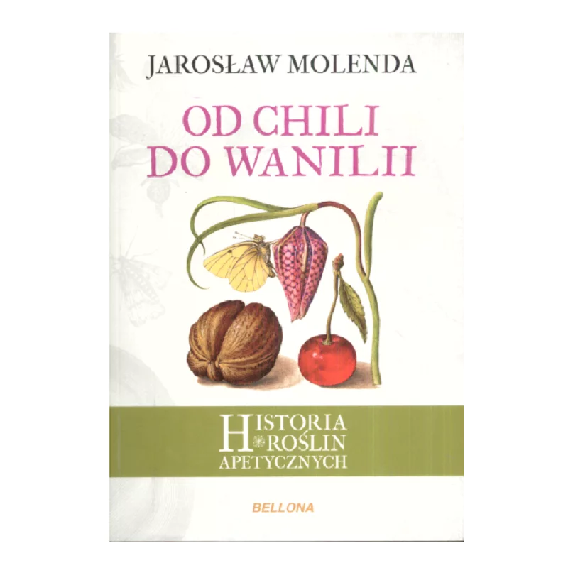 OD CHILI DO WANILII Jarosław Molenda - Bellona OD CHILI DO WANILII Jarosław Molenda - Bellona