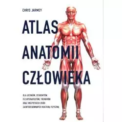 ATLAS ANATOMII CZŁOWIEKA Chris Jarmey - Buchmann