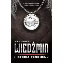 WIEDŹMIN HISTORIA FENOMENU Adam Flamma - Dolnośląskie