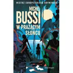 W PRAŻĄCYM SŁOŃCU Michel Bussi - Świat Książki