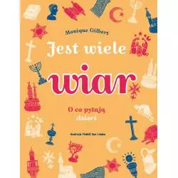 JEST WIELE WIAR O CO PYTAJĄ DZIECI Monique Gilbert - Czarna Owca