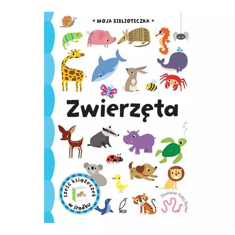 MOJA BIBLIOTECZKA ZWIERZĘTA - Wilga