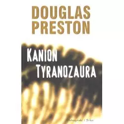 KANION TYRANOZAURA Douglas Preston - Prószyński