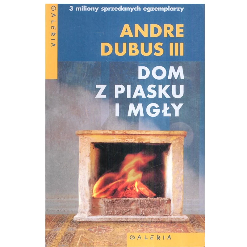 DOM Z PIASKU I MGŁY Andre Dubus - Muza