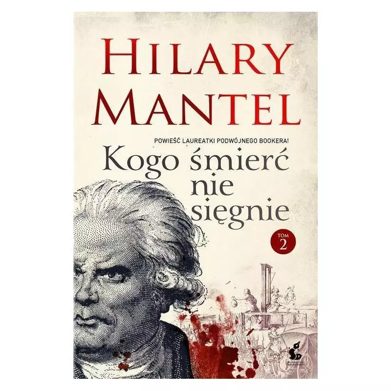 KOGO ŚMIERĆ NIE SIĘGNIE 2 Hilary Mantel - Sonia Draga