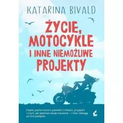 ŻYCIE, MOTOCYKLE I INNE NIEMOŻLIWE PROJEKTY Katarina Bivald - Sonia Draga