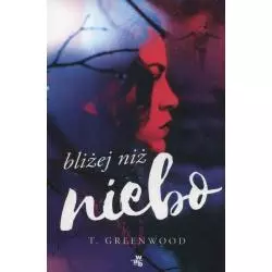 BLIŻEJ NIŻ NIEBO T. Greenwood - WAB