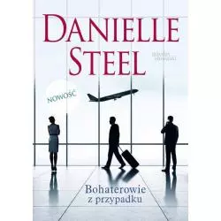 BOHATEROWIE Z PRZYPADKU Danielle Steel - Między Słowami