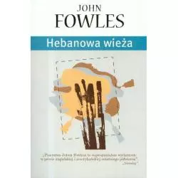 HEBANOWA WIEŻA John Fowles - Zysk i S-ka