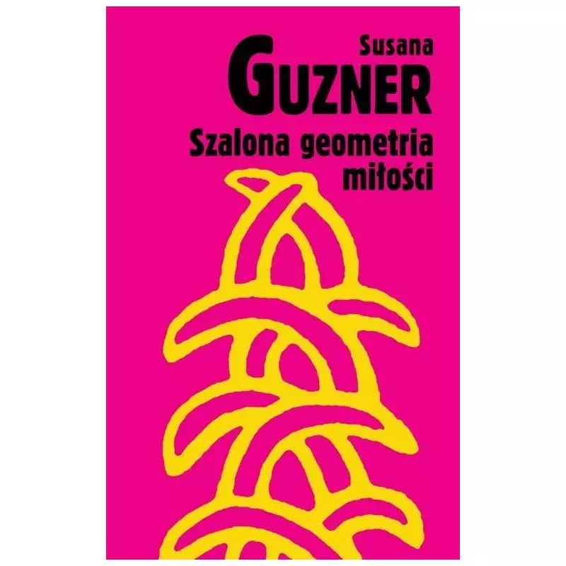 SZALONA GEOMETRIA MIŁOŚCI Susana Guzner - Muza