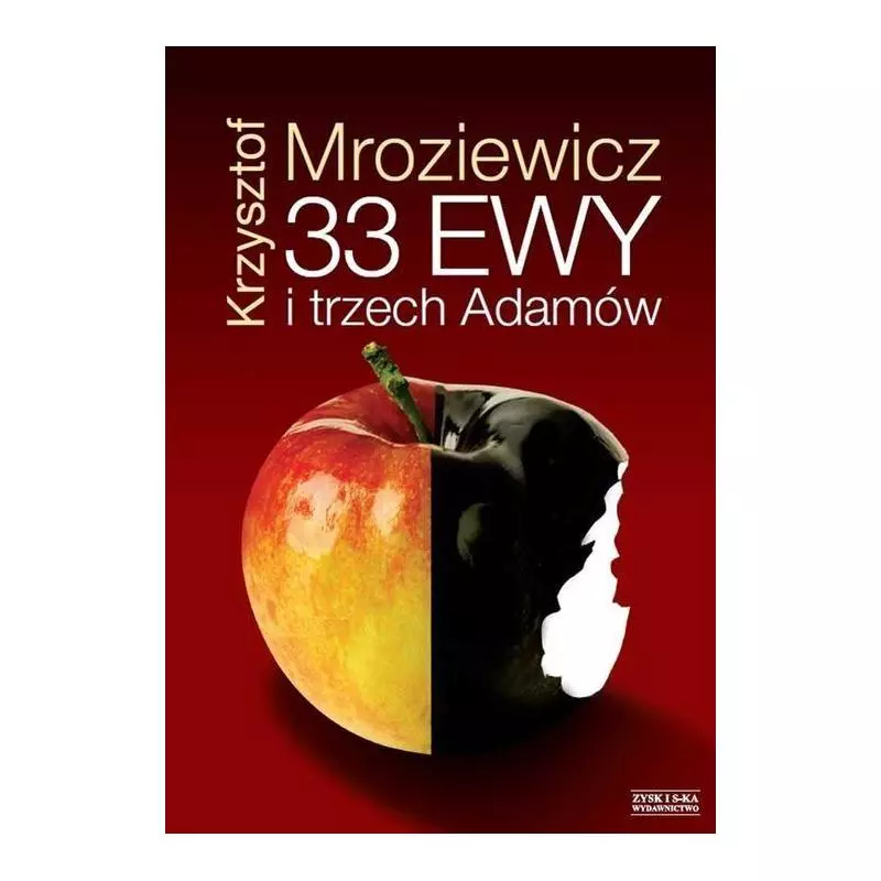 33 EWY I TRZECH ADAMÓW Krzysztof Mroziewicz - Zysk i S-ka