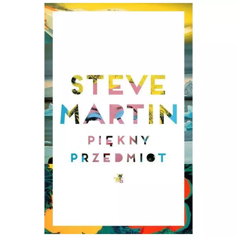 PIĘKNY PRZEDMIOT Steve Martin - WAB