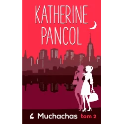 MUCHACHAS 2 Katherine Pancol - Sonia Draga