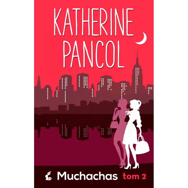 MUCHACHAS 2 Katherine Pancol - Sonia Draga