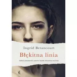 BŁĘKITNA LINIA Ingrid Betancourt - Sonia Draga