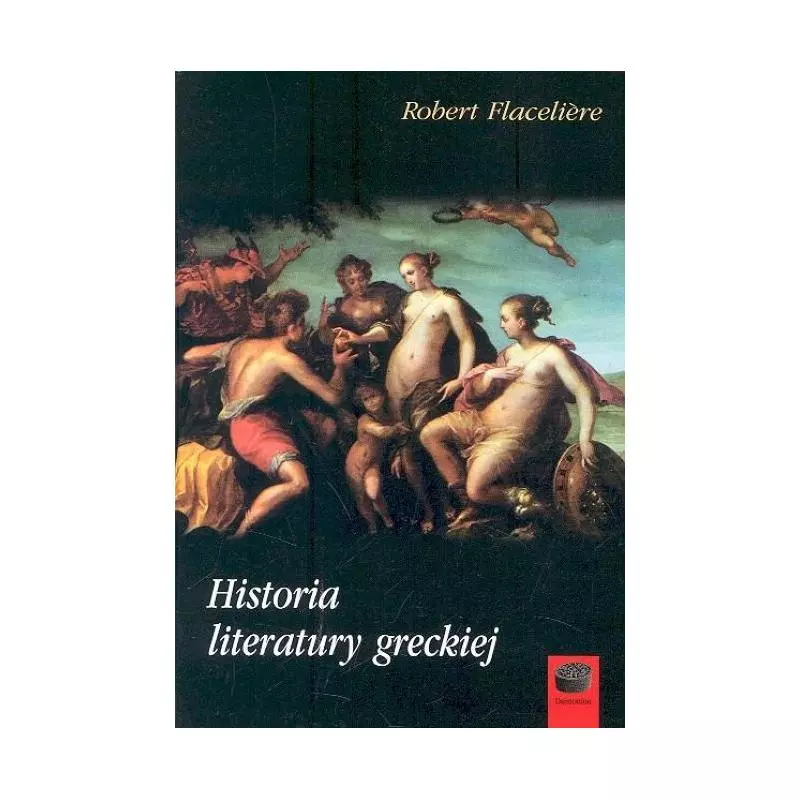 HISTORIA LITERATURY GRECKIEJ Robert Flaceliere - Daimonion