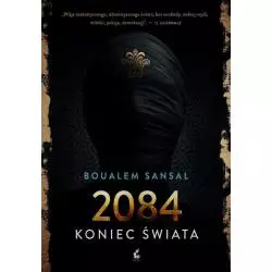 2084 KONIEC ŚWIATA Boualem Sansal - Sonia Draga