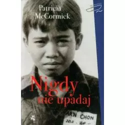 NIGDY NIE UPADAJ Patricia McCormick - WAB