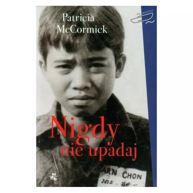 NIGDY NIE UPADAJ Patricia McCormick - WAB