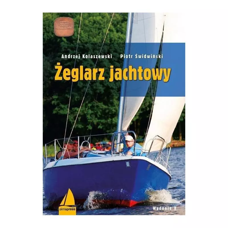 ŻEGLARZ JACHTOWY Andrzej Kolaszewski, Piotr Świdwiński - Alma Press
