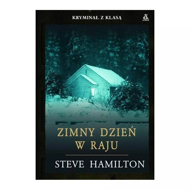 ZIMNY DZIEŃ W RAJU Steve Hamilton - Amber ZIMNY DZIEŃ W RAJU Steve Hamilton - Amber