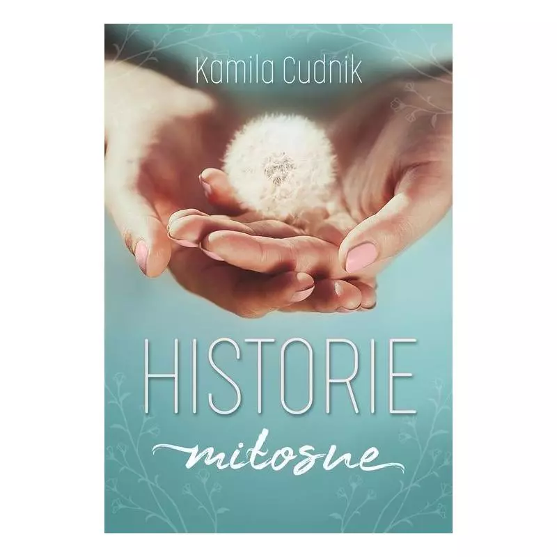 HISTORIE MIŁOSNE Kamila Cudnik - Zysk