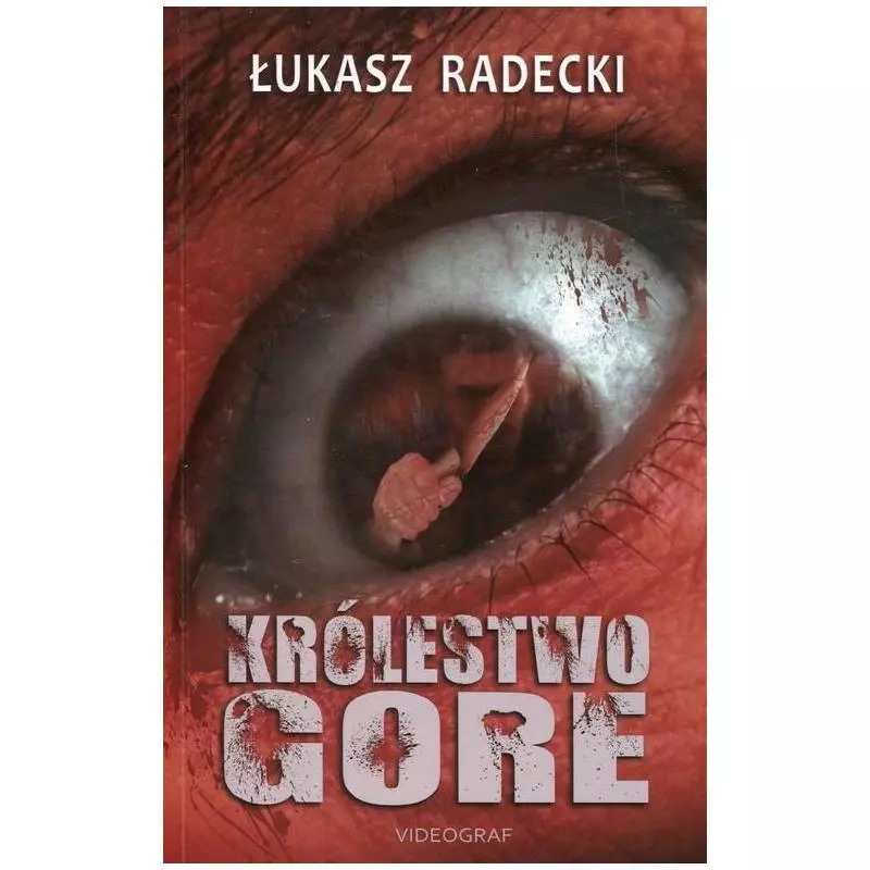 KRÓLESTWO GORE Łukasz Radecki - Videograf