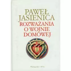 ROZWAŻANIA O WOJNIE DOMOWEJ Paweł Jasienica - Prószyński
