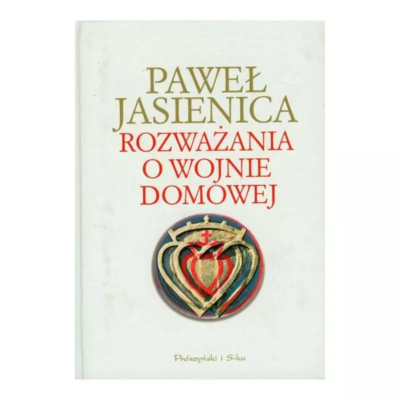 ROZWAŻANIA O WOJNIE DOMOWEJ Paweł Jasienica - Prószyński