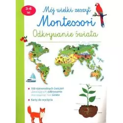 ODKRYWANIE ŚWIATA MÓJ WIELKI ZESZYT MONTESSORI 3-6 LAT - Olesiejuk