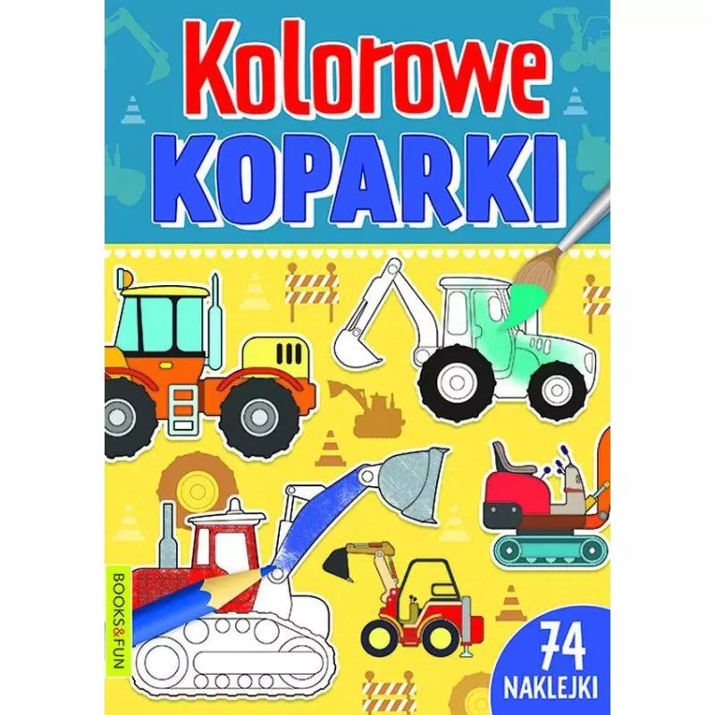 KOLOROWE KOPARKI KOLOROWANKA Z NAKLEJKAMI - Books and Fun