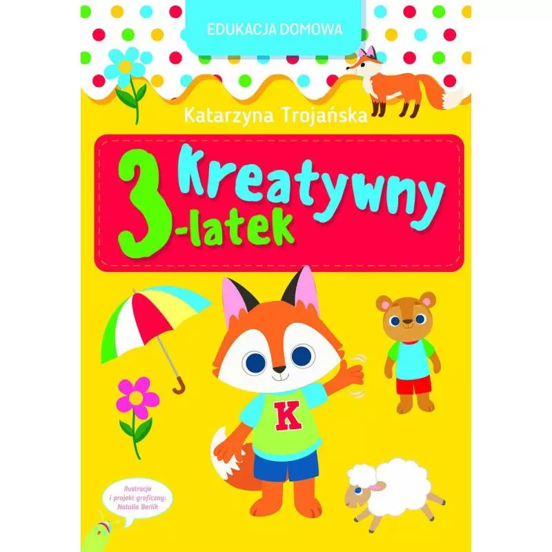 KREATYWNY 3-LATEK EDUKACJA DOMOWA Katarzyna Trojańska - Olesiejuk