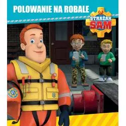 POLOWANIE NA ROBALE STRAŻAK SAM 3+ - Olesiejuk