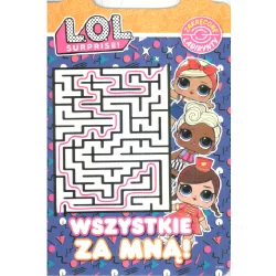 L.O.L. SURPRISE! WSZYSTKIE ZA MNĄ! ZAKRĘCONE LABIRYNTY - Media Service Zawada