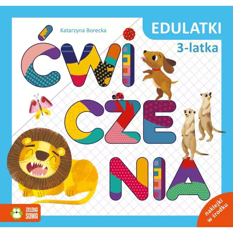 EDULATKI. ĆWICZENIA 3-LATKA Katarzyna Borecka - Zielona Sowa