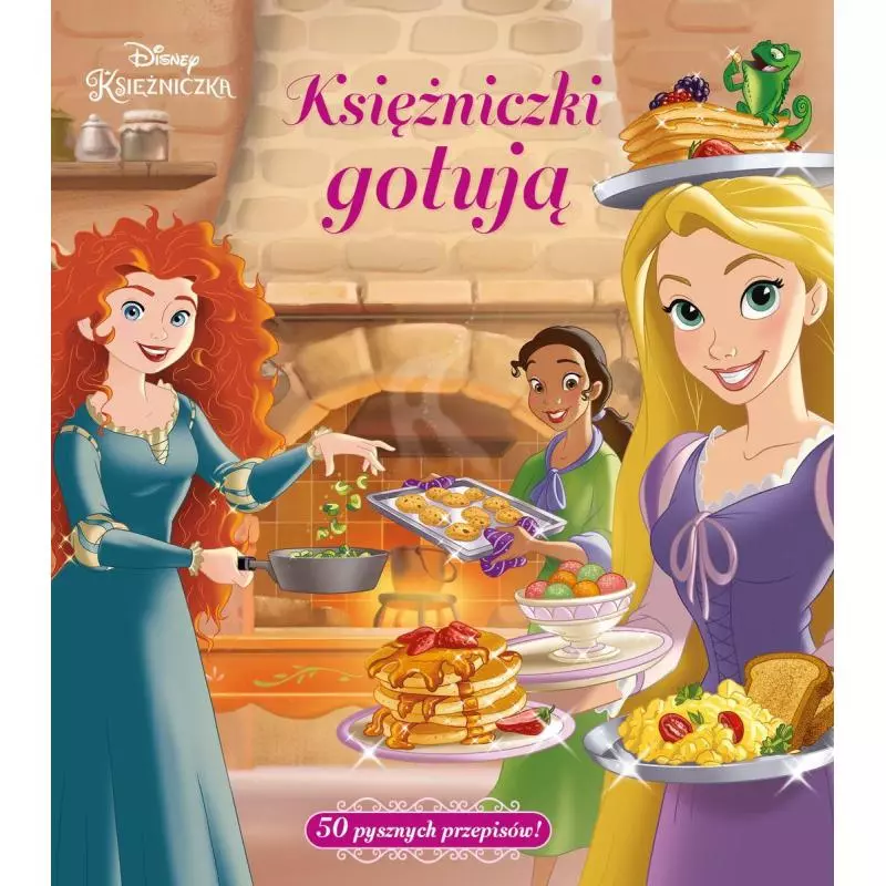 DISNEY KSIĘŻNICZKA KSIĘŻNICZKI GOTUJĄ - Olesiejuk