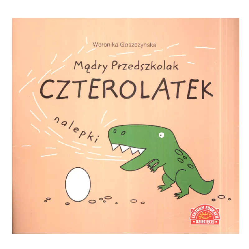 CZTEROLATEK MĄDRY PRZEDSZKOLAK Weronika Goszczyńska - Centrum Edukacji Dziecięcej