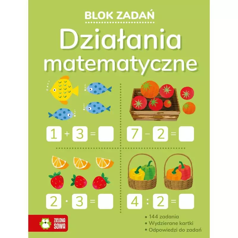 DZIAŁANIA MATEMATYCZNE BLOK ZADAŃ Leszek Gołuchowski - Zielona Sowa