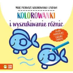 KOLOROWANKI I WYSZUKIWANIE RÓŻNIC MOJE PIERWSZE KOLOROWANKI I ZABAWY 2+ - Zielona Sowa