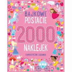 BAJKOWE POSTACIE 2000 NAKLEJEK FANTASTYCZNE ZADANIA - Olesiejuk