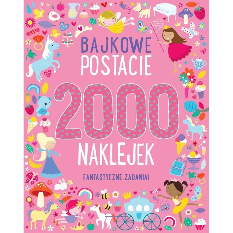 BAJKOWE POSTACIE 2000 NAKLEJEK FANTASTYCZNE ZADANIA - Olesiejuk