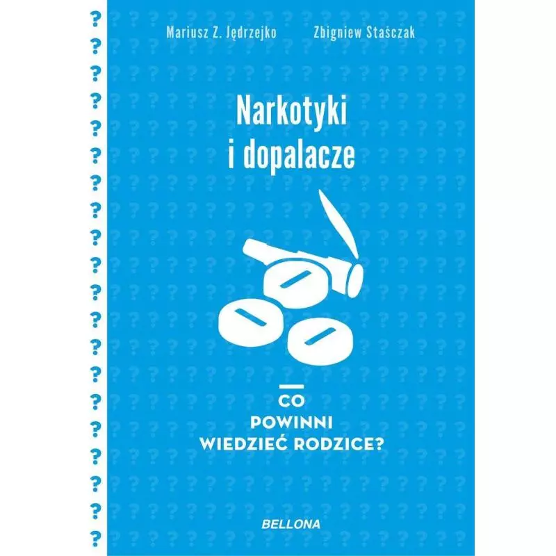 NARKOTYKI I DOPALACZE. CO POWINNI WIEDZIEĆ RODZICE? - Bellona