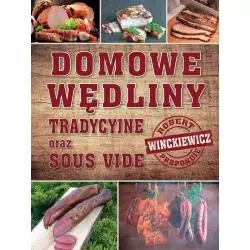 DOMOWE WĘDLINY TRADYCYJNE ORAZ SOUS VIDE - Olesiejuk