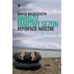BARDZO MARTWY SEZON REPORTAŻE NAOCZNE Marcin Kołodziejczyk - Wielka Litera