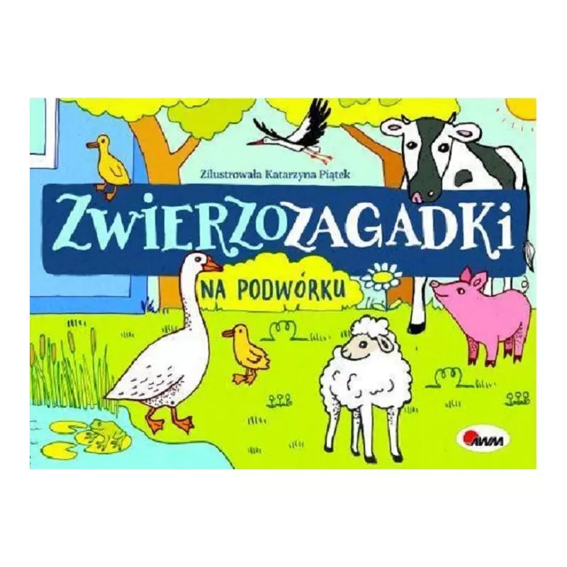 ZWIERZOZAGADKI NA PODWÓRKU Mirosława Kwiecińska - AWM