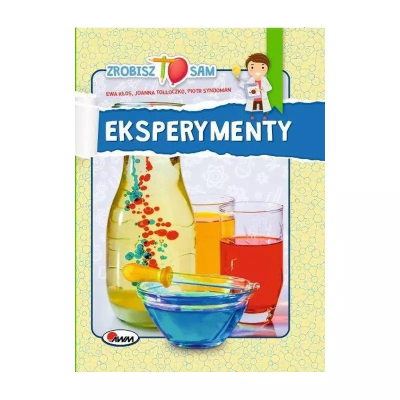 EKSPERYMENTY ZROBISZ TO SAM Ewa Kłos, Joanna Tołłoczko, Piotr Syndoman - AWM